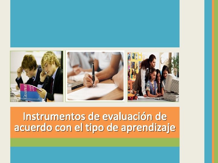 Instrumentos de evaluación de acuerdo con el tipo de aprendizaje 