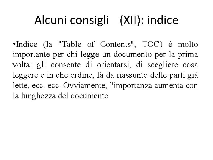 Alcuni consigli (XII): indice • Indice (la "Table of Contents", TOC) è molto importante