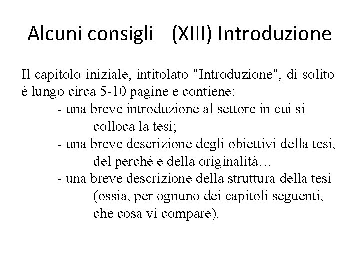 Alcuni consigli (XIII) Introduzione Il capitolo iniziale, intitolato "Introduzione", di solito è lungo circa