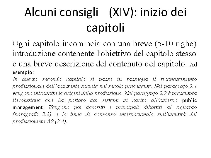 Alcuni consigli (XIV): inizio dei capitoli Ogni capitolo incomincia con una breve (5 -10