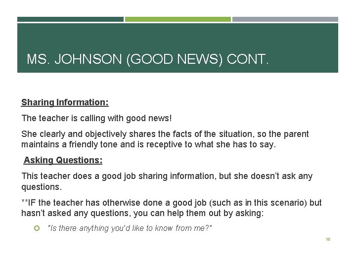 MS. JOHNSON (GOOD NEWS) CONT. Sharing Information: The teacher is calling with good news!