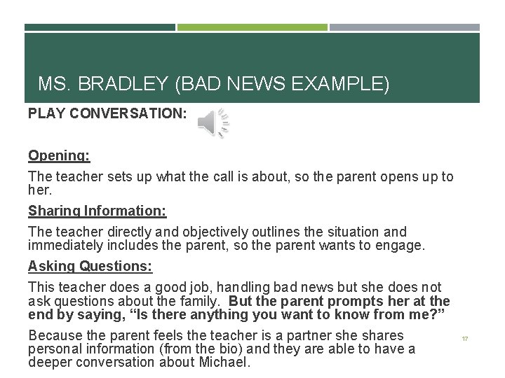 MS. BRADLEY (BAD NEWS EXAMPLE) PLAY CONVERSATION: Opening: The teacher sets up what the MS. BRADLEY (BAD NEWS EXAMPLE) PLAY CONVERSATION: Opening: The teacher sets up what the