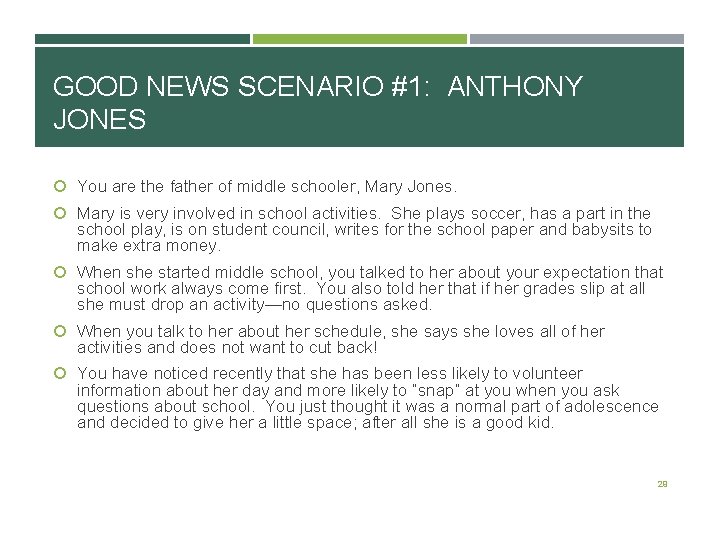 GOOD NEWS SCENARIO #1: ANTHONY JONES You are the father of middle schooler, Mary