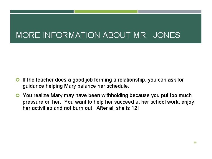 MORE INFORMATION ABOUT MR. JONES If the teacher does a good job forming a