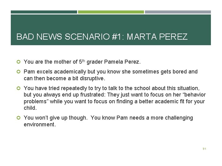 BAD NEWS SCENARIO #1: MARTA PEREZ You are the mother of 5 th grader BAD NEWS SCENARIO #1: MARTA PEREZ You are the mother of 5 th grader