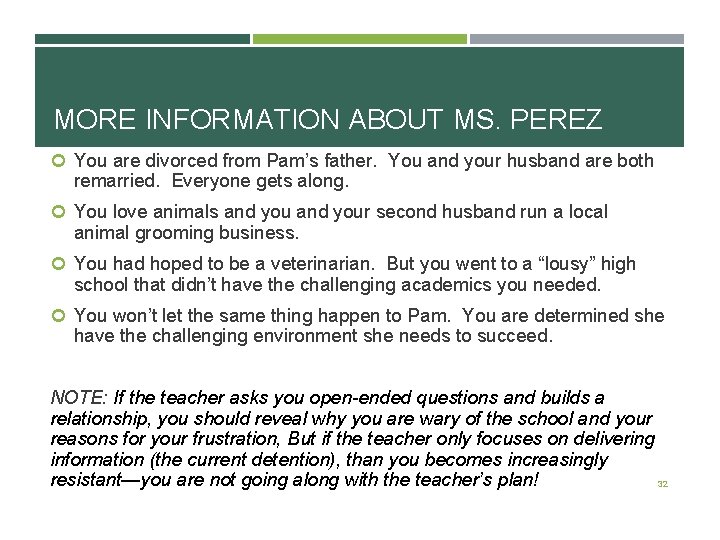 MORE INFORMATION ABOUT MS. PEREZ You are divorced from Pam’s father. You and your