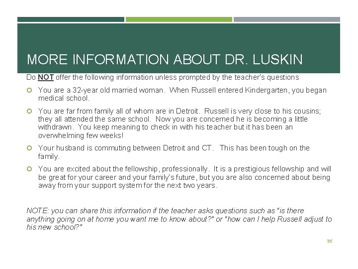 MORE INFORMATION ABOUT DR. LUSKIN Do NOT offer the following information unless prompted by MORE INFORMATION ABOUT DR. LUSKIN Do NOT offer the following information unless prompted by