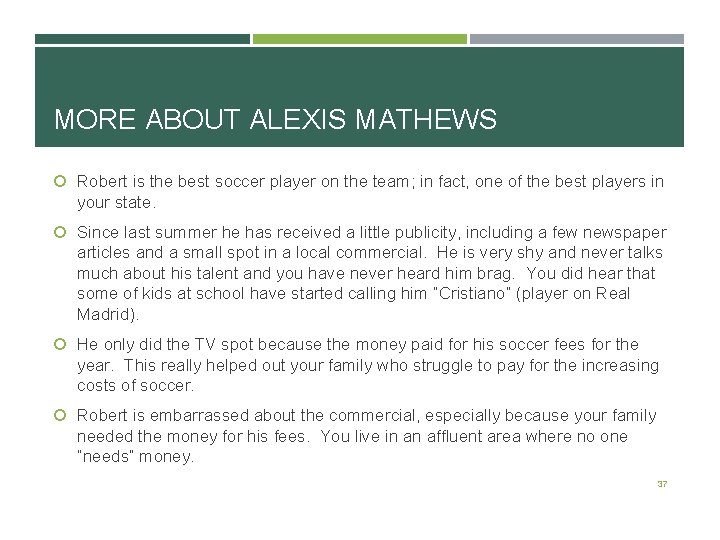 MORE ABOUT ALEXIS MATHEWS Robert is the best soccer player on the team; in