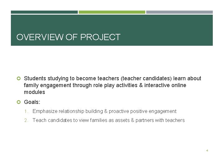 OVERVIEW OF PROJECT Students studying to become teachers (teacher candidates) learn about family engagement