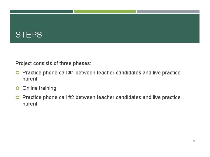 STEPS Project consists of three phases: Practice phone call #1 between teacher candidates and