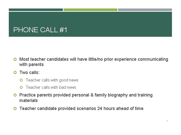 PHONE CALL #1 Most teacher candidates will have little/no prior experience communicating with parents