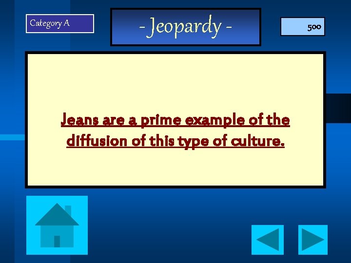 Category A - Jeopardy - Jeans are a prime example of the diffusion of