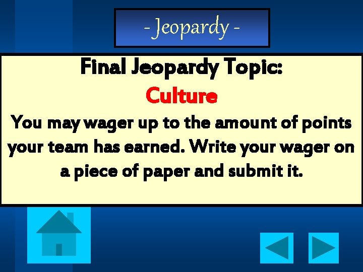 - Jeopardy Final Jeopardy Topic: Culture You may wager up to the amount of