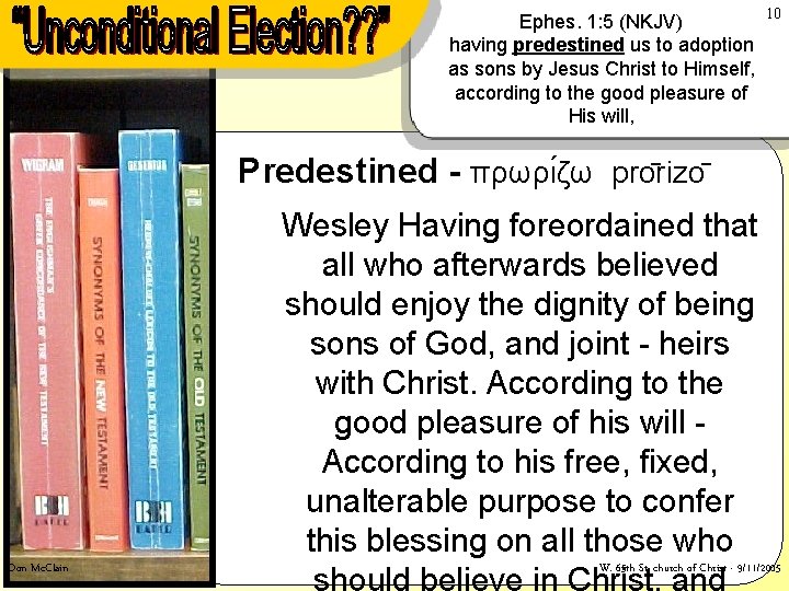 Ephes. 1: 5 (NKJV) having predestined us to adoption as sons by Jesus Christ Ephes. 1: 5 (NKJV) having predestined us to adoption as sons by Jesus Christ