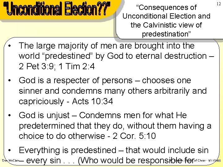 “Consequences of Unconditional Election and the Calvinistic view of predestination” 12 • The large “Consequences of Unconditional Election and the Calvinistic view of predestination” 12 • The large