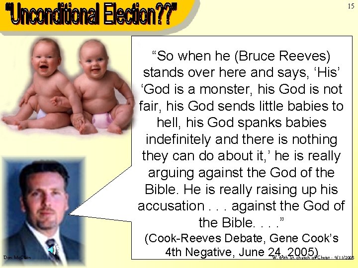 15 “So when he (Bruce Reeves) stands over here and says, ‘His’ ‘God is 15 “So when he (Bruce Reeves) stands over here and says, ‘His’ ‘God is