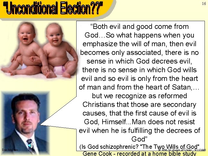 16 “Both evil and good come from God…So what happens when you emphasize the 16 “Both evil and good come from God…So what happens when you emphasize the