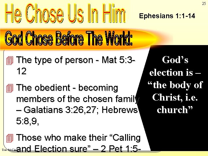 25 Was This "Election" Individual Or Corporate? Ephesians 1: 1 -14 God’s election is 25 Was This "Election" Individual Or Corporate? Ephesians 1: 1 -14 God’s election is
