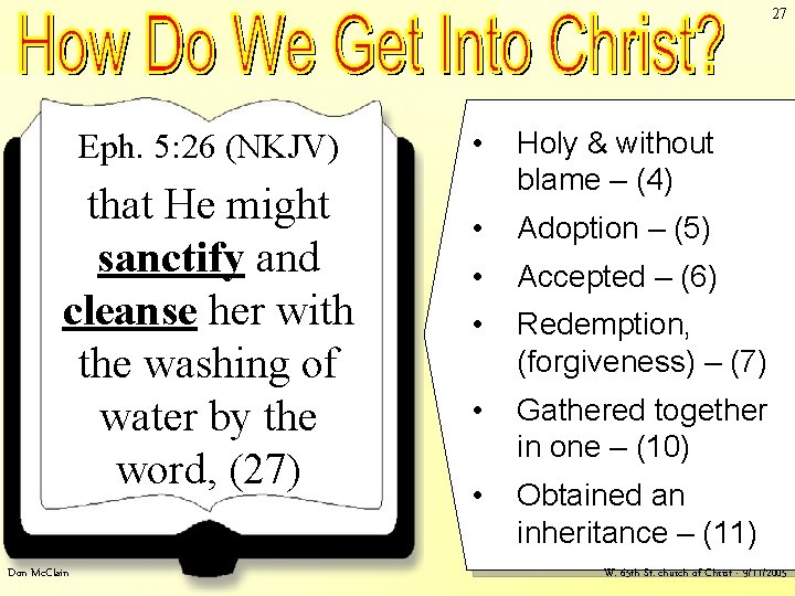 27 Ephesians 5: 26 – Election - How To Get Into Christ Eph. 5: 27 Ephesians 5: 26 – Election - How To Get Into Christ Eph. 5: