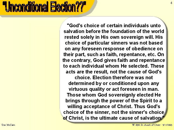4 "God's choice of certain individuals unto salvation before the foundation of the world 4 "God's choice of certain individuals unto salvation before the foundation of the world