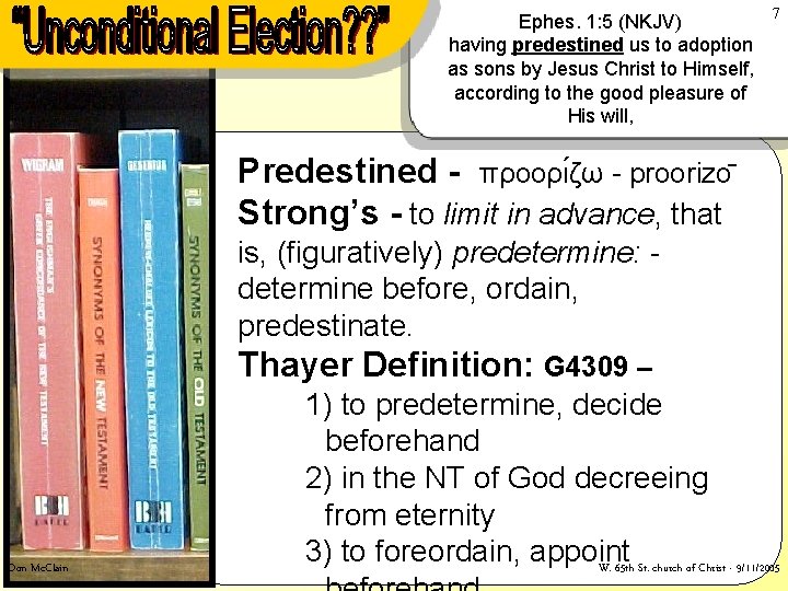 Ephes. 1: 5 (NKJV) having predestined us to adoption as sons by Jesus Christ Ephes. 1: 5 (NKJV) having predestined us to adoption as sons by Jesus Christ