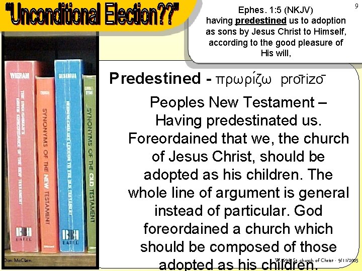 Ephes. 1: 5 (NKJV) having predestined us to adoption as sons by Jesus Christ Ephes. 1: 5 (NKJV) having predestined us to adoption as sons by Jesus Christ