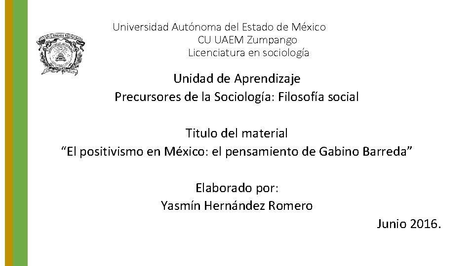 Universidad Autónoma del Estado de México CU UAEM Zumpango Licenciatura en sociología Unidad de Universidad Autónoma del Estado de México CU UAEM Zumpango Licenciatura en sociología Unidad de