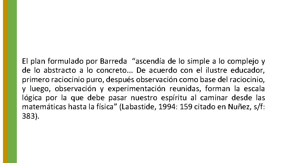El plan formulado por Barreda “ascendía de lo simple a lo complejo y de El plan formulado por Barreda “ascendía de lo simple a lo complejo y de