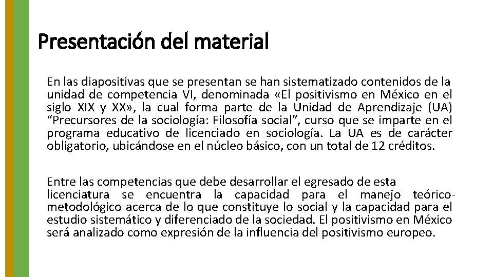 Presentación del material En las diapositivas que se presentan se han sistematizado contenidos de Presentación del material En las diapositivas que se presentan se han sistematizado contenidos de