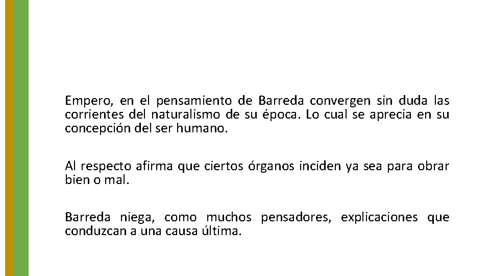 Empero, en el pensamiento de Barreda convergen sin duda las corrientes del naturalismo de Empero, en el pensamiento de Barreda convergen sin duda las corrientes del naturalismo de
