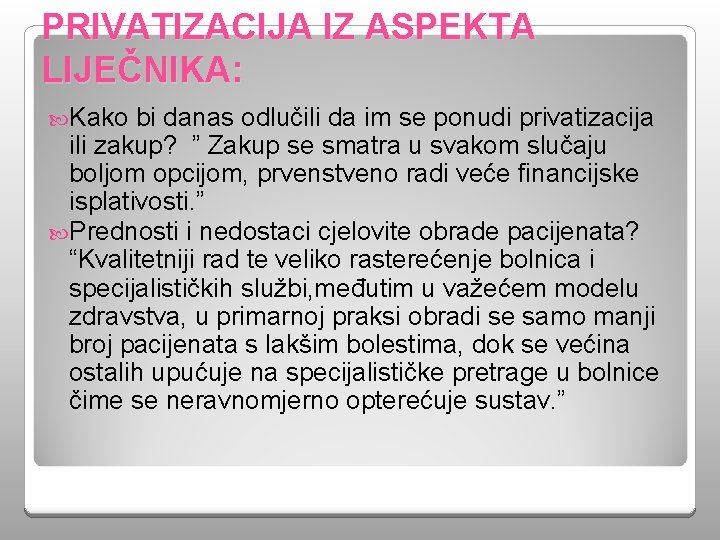 PRIVATIZACIJA IZ ASPEKTA LIJEČNIKA: Kako bi danas odlučili da im se ponudi privatizacija ili