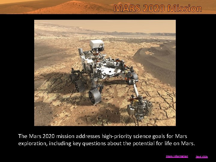 The Mars 2020 mission addresses high-priority science goals for Mars exploration, including key questions