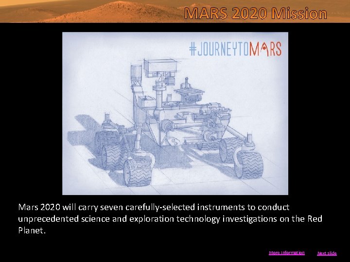 Mars 2020 will carry seven carefully-selected instruments to conduct unprecedented science and exploration technology