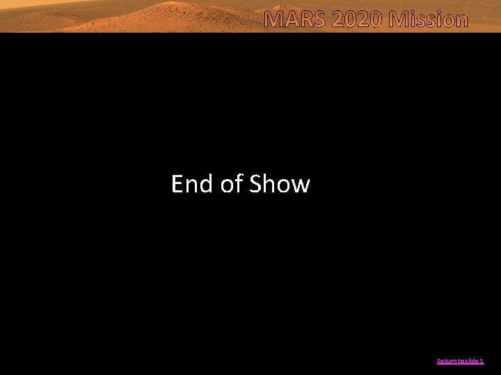 End of Show Return to slide 1 