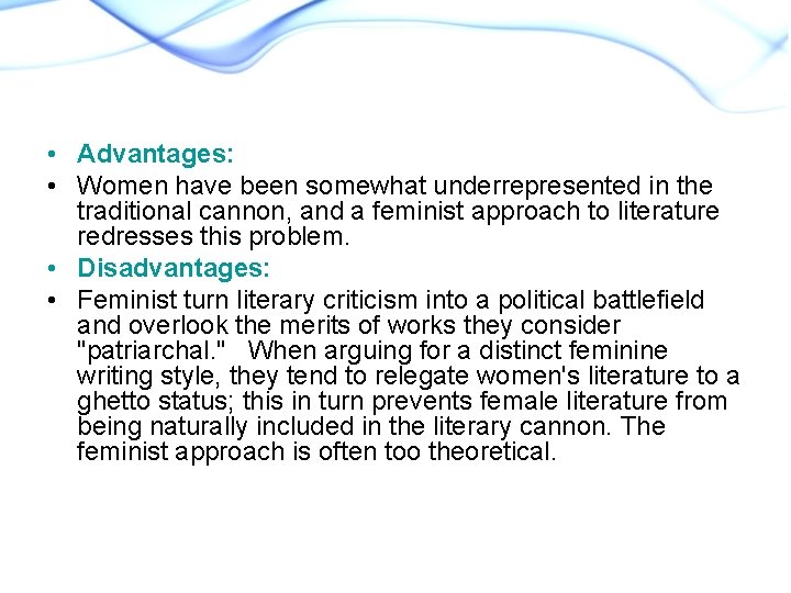  • Advantages: • Women have been somewhat underrepresented in the traditional cannon, and