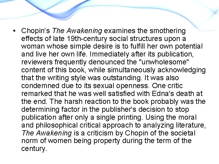  • Chopin’s The Awakening examines the smothering effects of late 19 th-century social