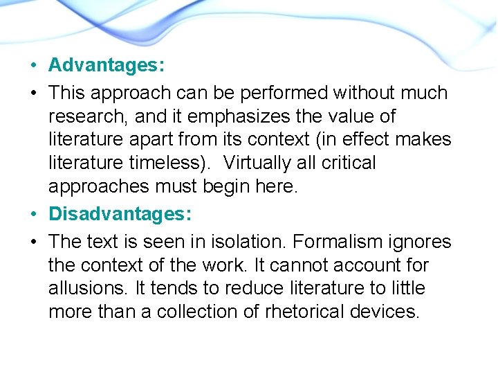 • Advantages: • This approach can be performed without much research, and it • Advantages: • This approach can be performed without much research, and it