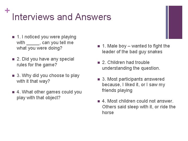 + Interviews and Answers n 1. I noticed you were playing with _____, can + Interviews and Answers n 1. I noticed you were playing with _____, can