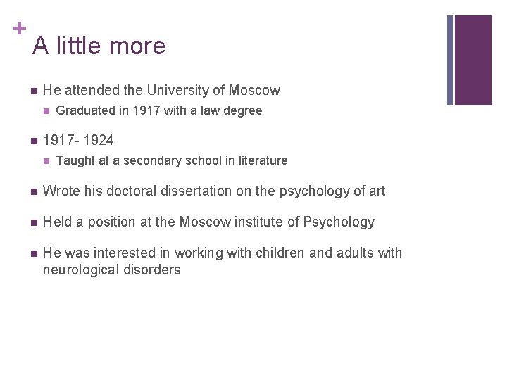+ A little more n He attended the University of Moscow n n Graduated + A little more n He attended the University of Moscow n n Graduated