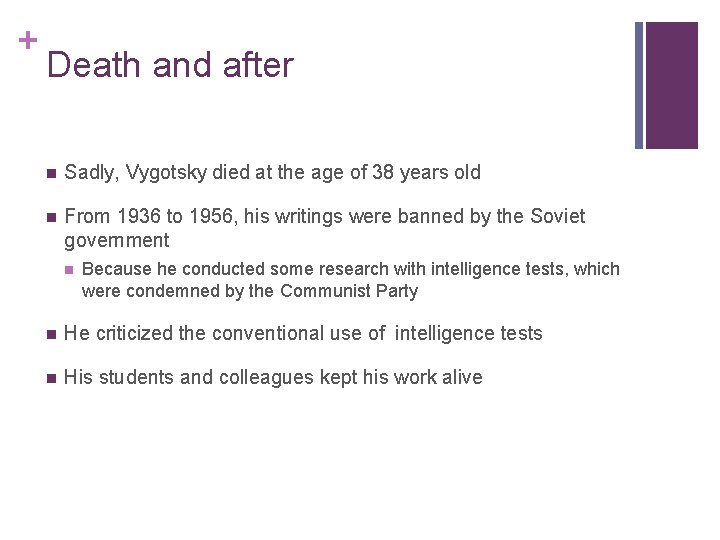 + Death and after n Sadly, Vygotsky died at the age of 38 years + Death and after n Sadly, Vygotsky died at the age of 38 years