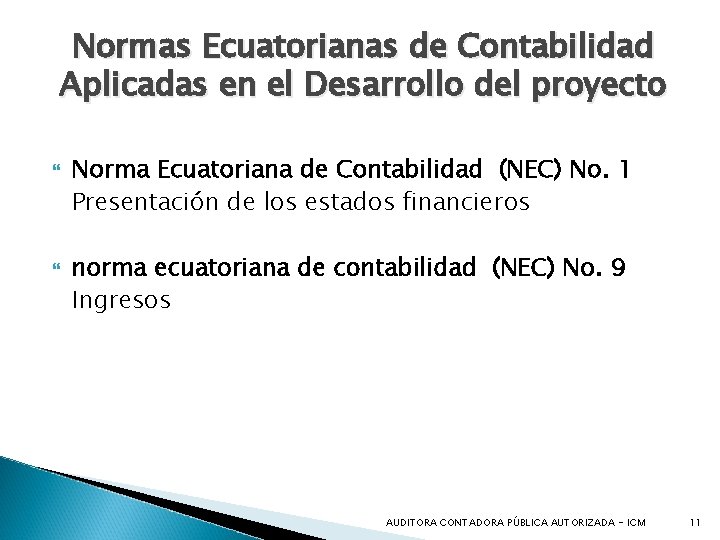 Normas Ecuatorianas de Contabilidad Aplicadas en el Desarrollo del proyecto Norma Ecuatoriana de Contabilidad