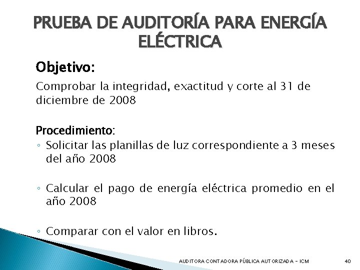 PRUEBA DE AUDITORÍA PARA ENERGÍA ELÉCTRICA Objetivo: Comprobar la integridad, exactitud y corte al