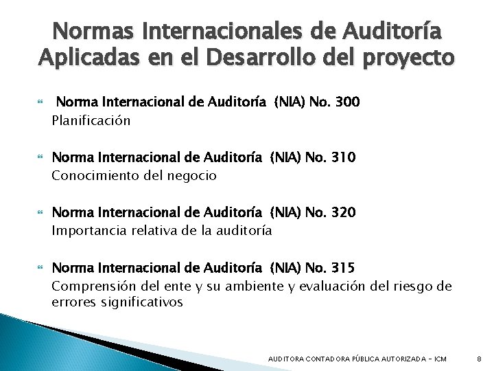 Normas Internacionales de Auditoría Aplicadas en el Desarrollo del proyecto Norma Internacional de Auditoría