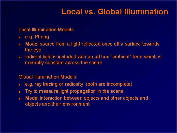 Local vs. Global Illumination Local Illumination Models n e. g. Phong n Model source