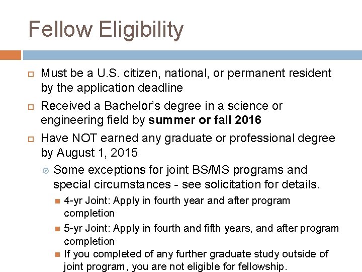 Fellow Eligibility Must be a U. S. citizen, national, or permanent resident by the