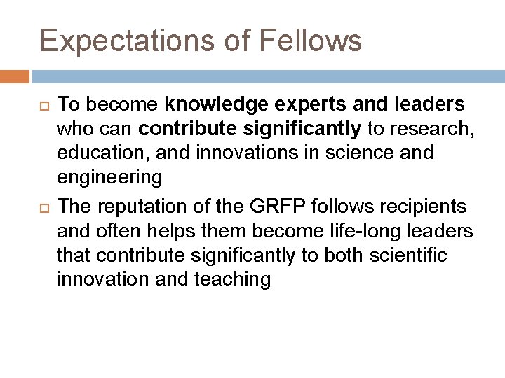 Expectations of Fellows To become knowledge experts and leaders who can contribute significantly to