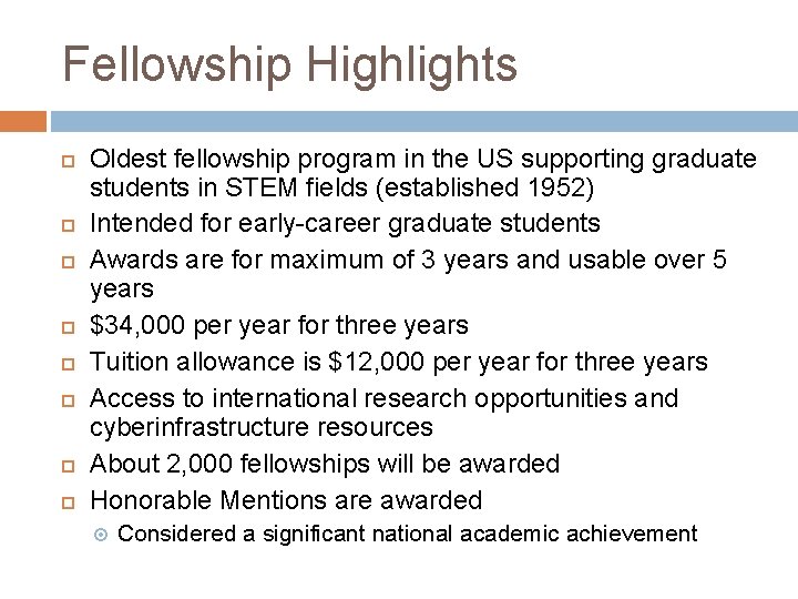 Fellowship Highlights Oldest fellowship program in the US supporting graduate students in STEM fields