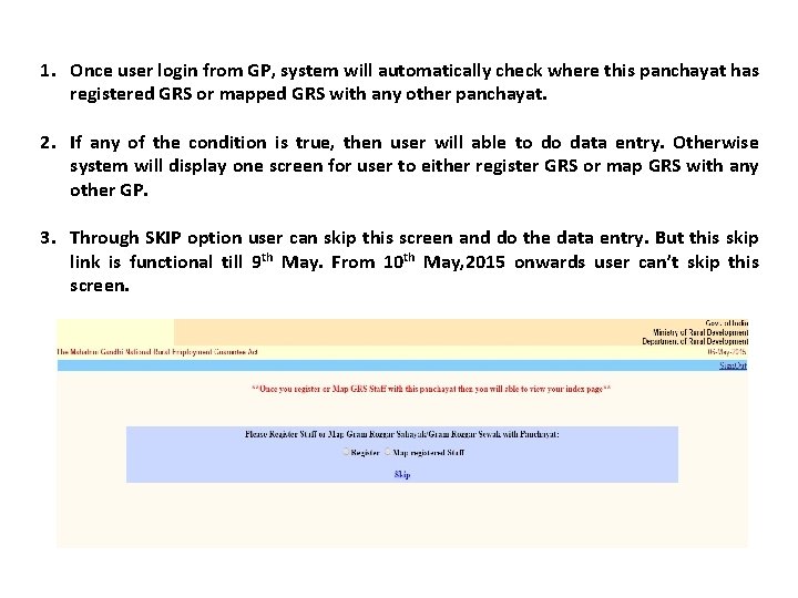 1. Once user login from GP, system will automatically check where this panchayat has 1. Once user login from GP, system will automatically check where this panchayat has