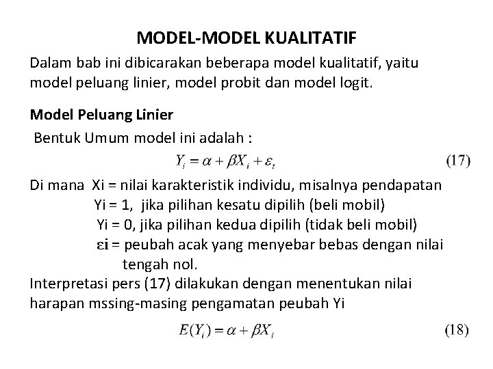 MODEL-MODEL KUALITATIF Dalam bab ini dibicarakan beberapa model kualitatif, yaitu model peluang linier, model