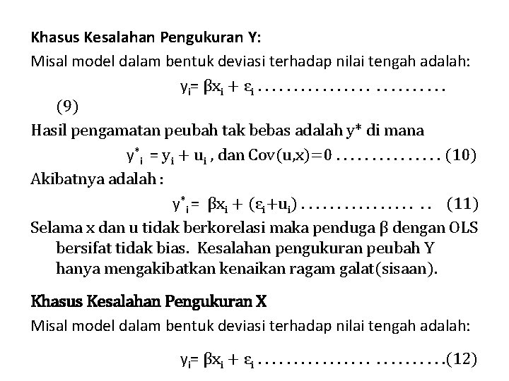Khasus Kesalahan Pengukuran Y: Misal model dalam bentuk deviasi terhadap nilai tengah adalah: yi=